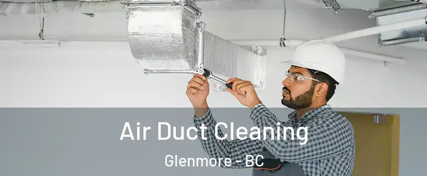  Air Duct Cleaning Glenmore - BC