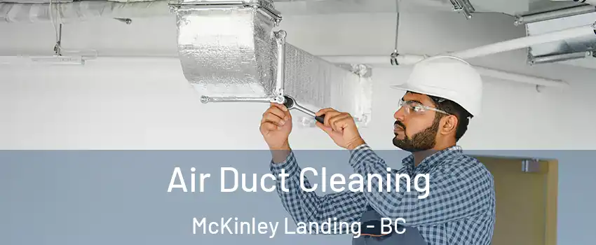  Air Duct Cleaning McKinley Landing - BC