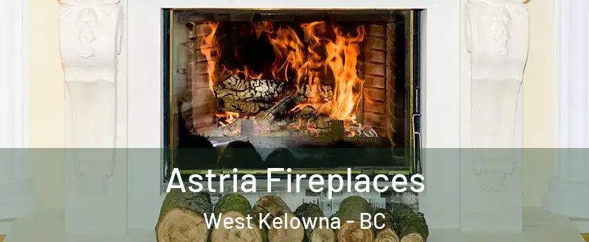  Astria Fireplaces West Kelowna - BC