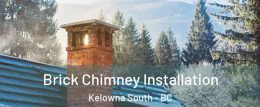 Brick Chimney Installation Kelowna South - BC