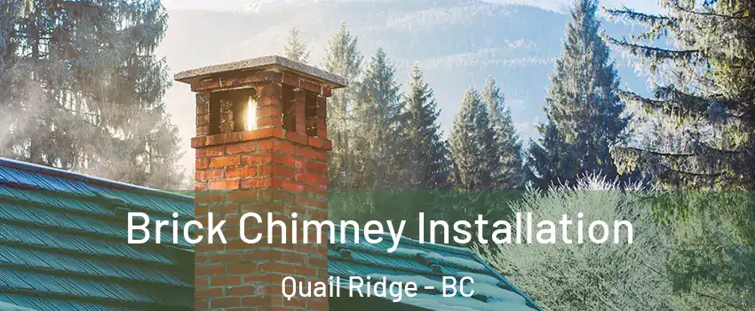  Brick Chimney Installation Quail Ridge - BC