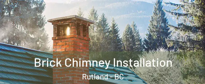  Brick Chimney Installation Rutland - BC