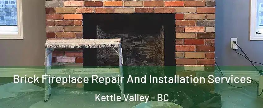  Brick Fireplace Repair And Installation Services Kettle Valley - BC
