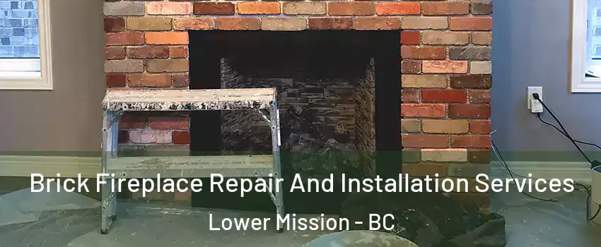  Brick Fireplace Repair And Installation Services Lower Mission - BC