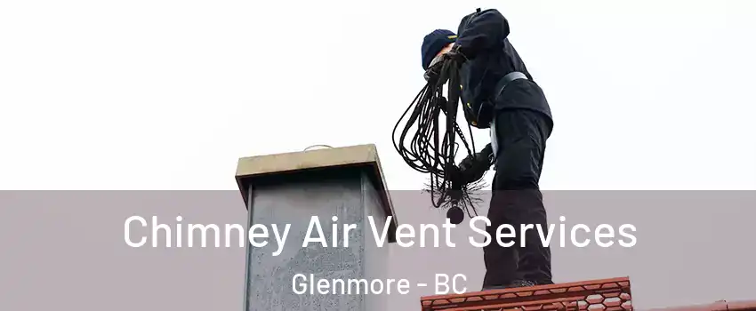  Chimney Air Vent Services Glenmore - BC