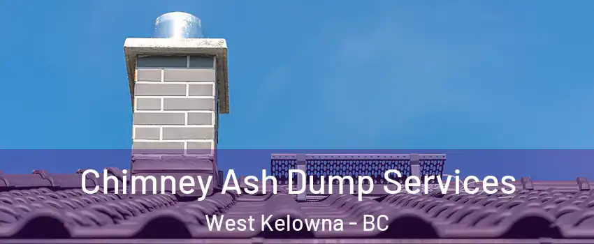  Chimney Ash Dump Services West Kelowna - BC