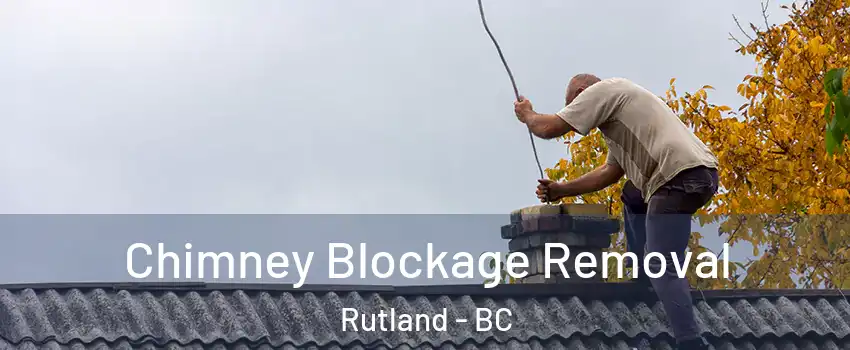  Chimney Blockage Removal Rutland - BC