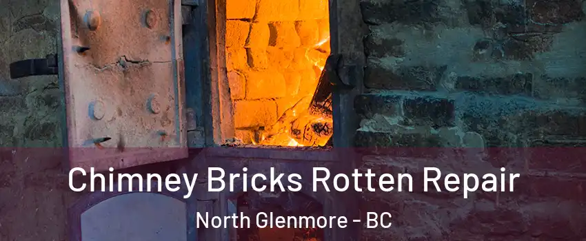 Chimney Bricks Rotten Repair North Glenmore - BC