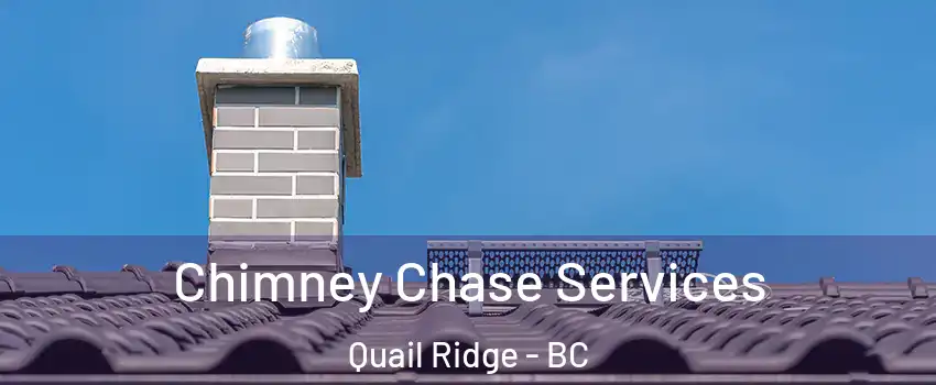  Chimney Chase Services Quail Ridge - BC