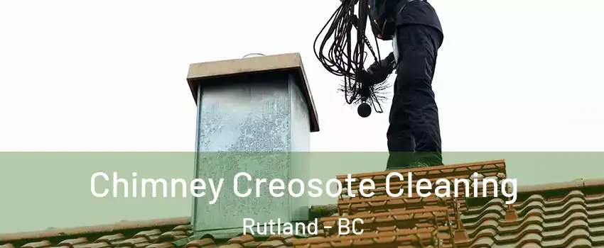  Chimney Creosote Cleaning Rutland - BC