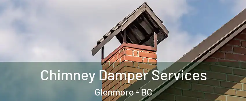  Chimney Damper Services Glenmore - BC