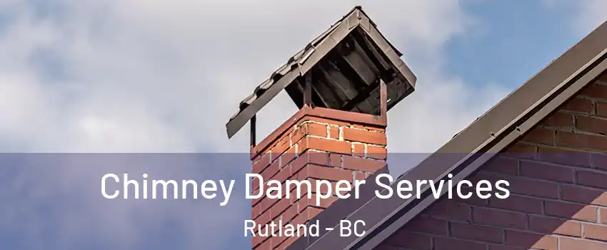  Chimney Damper Services Rutland - BC