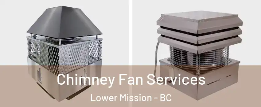  Chimney Fan Services Lower Mission - BC