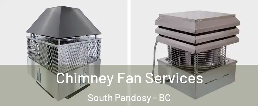  Chimney Fan Services South Pandosy - BC