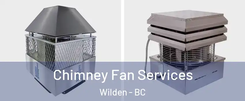  Chimney Fan Services Wilden - BC