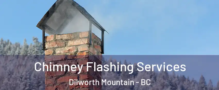 Chimney Flashing Services Dilworth Mountain - BC
