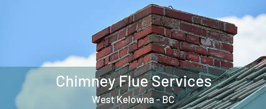  Chimney Flue Services West Kelowna - BC