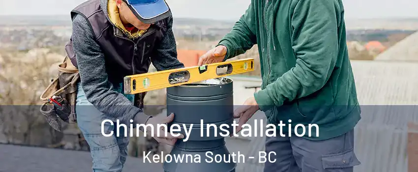  Chimney Installation Kelowna South - BC