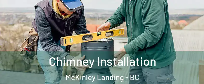  Chimney Installation McKinley Landing - BC