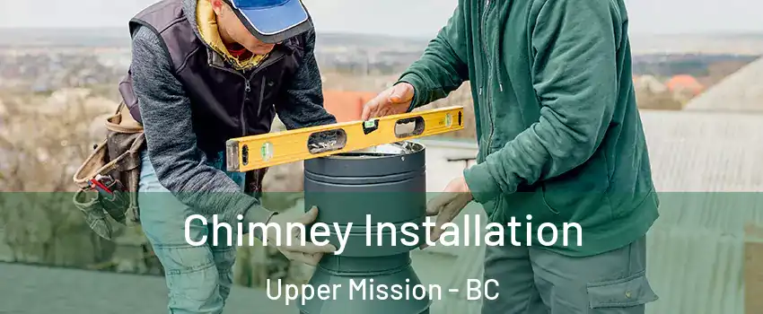  Chimney Installation Upper Mission - BC