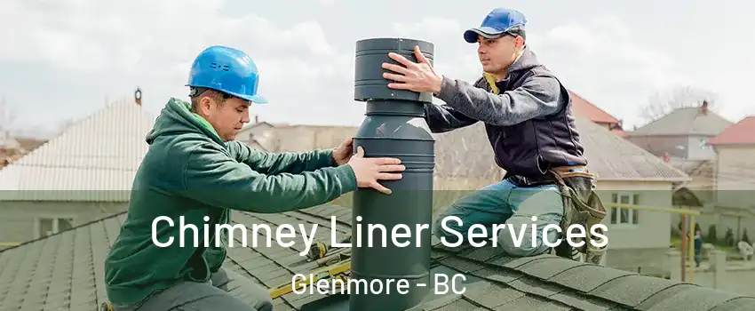  Chimney Liner Services Glenmore - BC