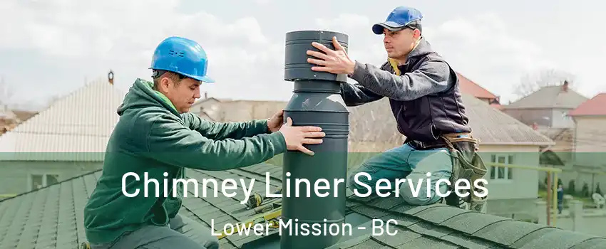  Chimney Liner Services Lower Mission - BC