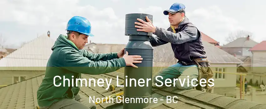 Chimney Liner Services North Glenmore - BC