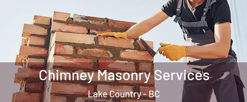  Chimney Masonry Services Lake Country - BC