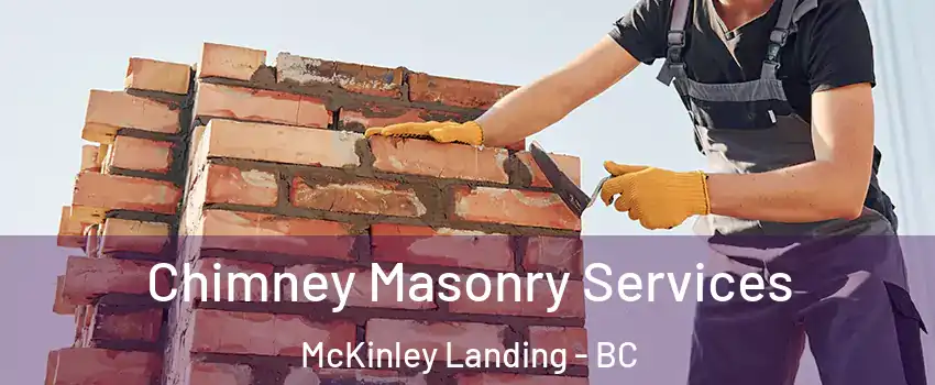  Chimney Masonry Services McKinley Landing - BC