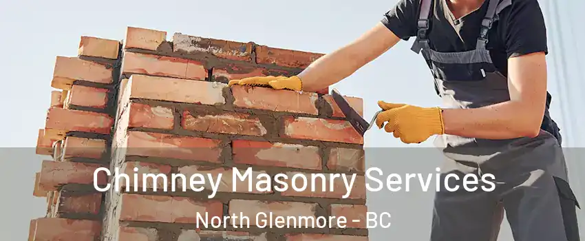  Chimney Masonry Services North Glenmore - BC