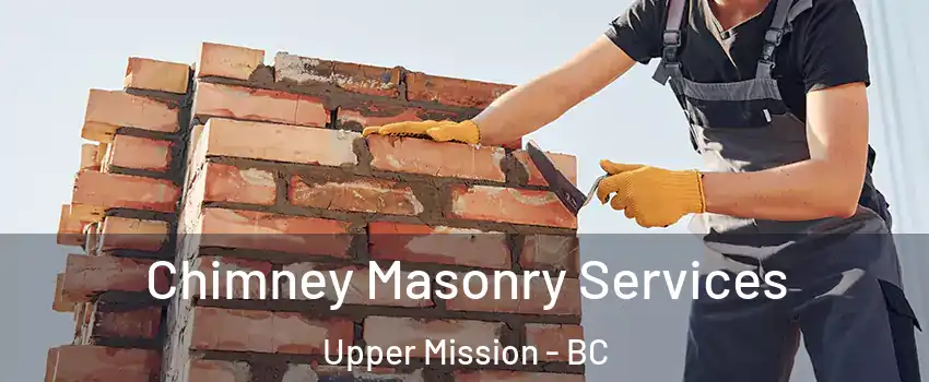  Chimney Masonry Services Upper Mission - BC