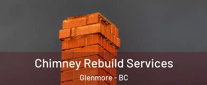  Chimney Rebuild Services Glenmore - BC