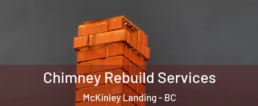  Chimney Rebuild Services McKinley Landing - BC