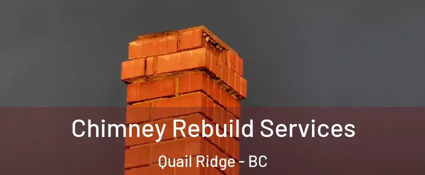  Chimney Rebuild Services Quail Ridge - BC