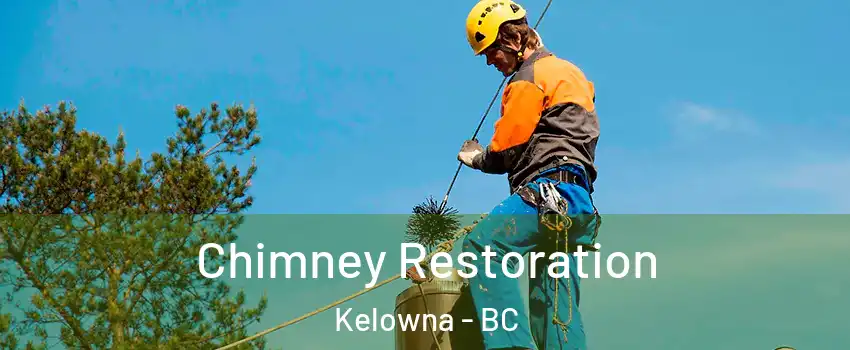  Chimney Restoration Kelowna - BC