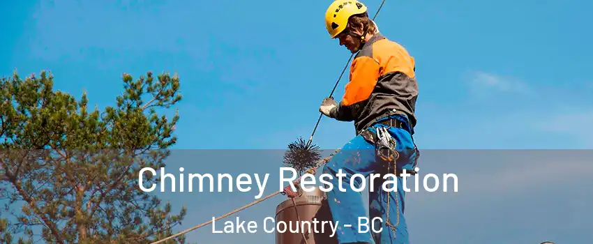  Chimney Restoration Lake Country - BC