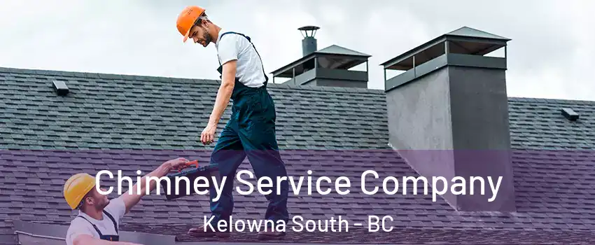  Chimney Service Company Kelowna South - BC
