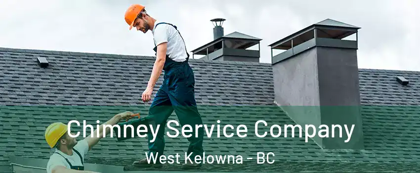  Chimney Service Company West Kelowna - BC