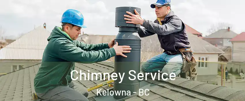  Chimney Service Kelowna - BC
