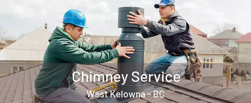  Chimney Service West Kelowna - BC