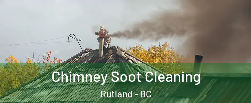  Chimney Soot Cleaning Rutland - BC