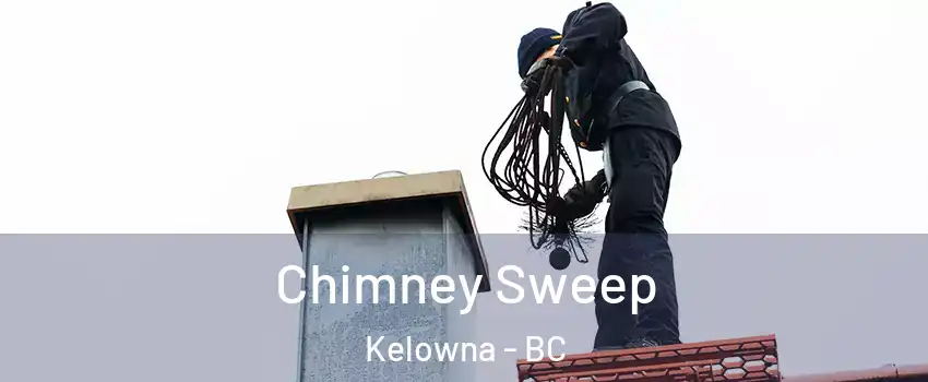  Chimney Sweep Kelowna - BC