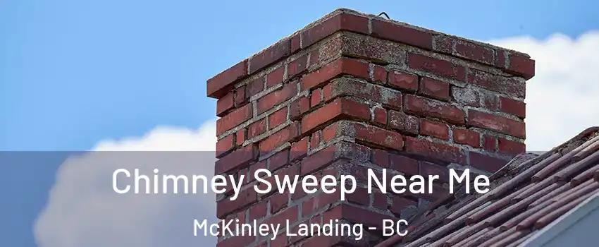  Chimney Sweep Near Me McKinley Landing - BC