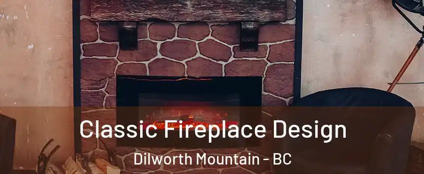  Classic Fireplace Design Dilworth Mountain - BC