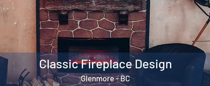  Classic Fireplace Design Glenmore - BC