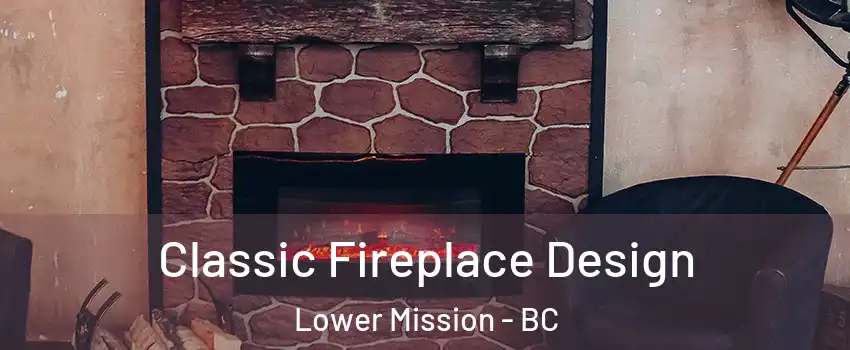  Classic Fireplace Design Lower Mission - BC