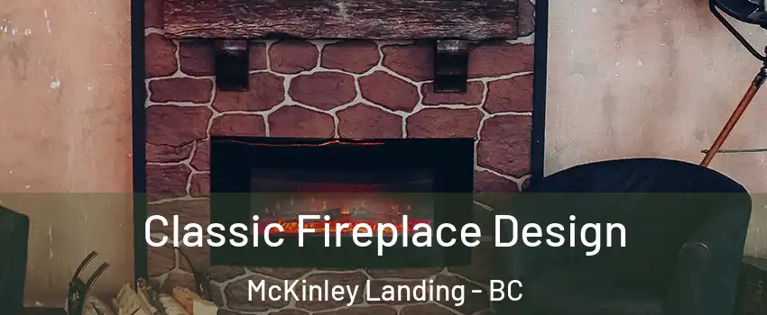  Classic Fireplace Design McKinley Landing - BC