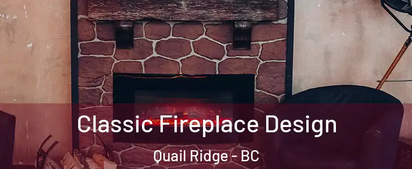 Classic Fireplace Design Quail Ridge - BC