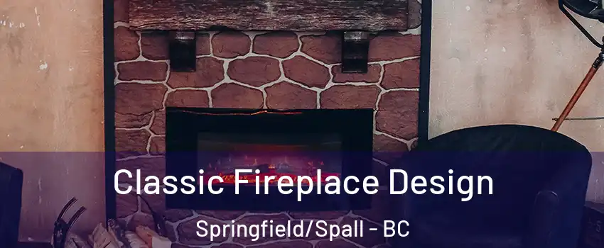  Classic Fireplace Design Springfield/Spall - BC