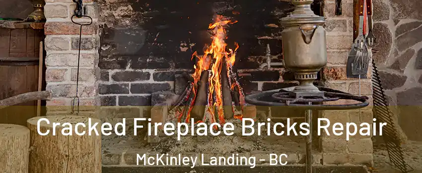  Cracked Fireplace Bricks Repair McKinley Landing - BC